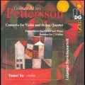 G.A.Pettersson: Concerto for Violin & String Quartet, 3 Pieces for Violin & Piano, etc