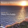 Return to Old Ireland - Music of Mary McAuliffe