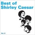 Best of Shirley Caesar Vol. 2