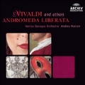 Vivaldi: Andromeda Liberata / Andrea Marcon(cond), Venice Baroque Orchestra, etc