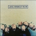 Love Amongst Ruin