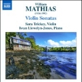 W.Mathias: Violin Sonatas No.1 Op.15, No.2 Op.94, Violin Sonata (1952)