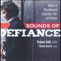 Sounds of Defiance - Music of Shostakovich, Schnittke, Part and Achron