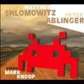 Mathew Shlomowitz / Peter Ablinger Performed by Mark Knoop