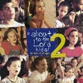 Shout To The Lord Kids 2