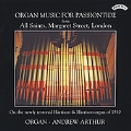 Organ Music For Passiontide:J.S.Bach/Mendelssohn/Dupre/Tounemire:Andrew Arthur