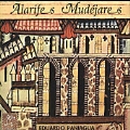 Alarifes Mudejares (Build Master of Mudejar); Music for the Mudejar Church of St.Martin of Cuellar / Eduardo Paniagua