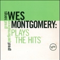 Plays The Hits :  Wes Montgomery