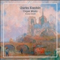 Koechlin: Organ Works