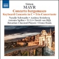 Simon Mayr: Concerto Bergamasco, etc