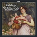 Louis Spohr: Grand Duo - Works for Violin and Piano
