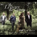 The Leaves Be Green - Vaughan Williams, Warlock, Britten, etc