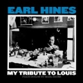 My Tribute To Louis: Piano Solos By Earl Hines