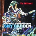 Sky Garden : Yo Miles!