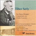 TIBOR SERLY:WORKS FOR ORCHESTRA:6 DANCE DESIGNS/CONCERTINO 3x3/ETC:PAUL FREEMAN(cond)/CZECH NATIONAL SYMPHONY ORCHESTRA/ETC