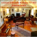 A Century of Domestic Keyboards 1727-1832 - 16 Scarlatti Sonatas / Joanna Leach(square piano)