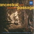 Ancestral Passage - Curt Cacioppo: Coyoteway, The Ancestors, etc / American String Quartet, et al