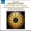 A.Shchetynsky: Sacred Music from Ukraine