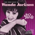 Let's Have a Party : The Very Best of Wanda Jackson