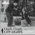 Charlie Chaplin: City Lights (Score New Recording)
