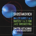 Shostakovich: Ballet Suites No.1/No.3/Jazz Suites No.1/NO.2:Dmitri Kitaenko(cond)/Frankfurt Radio SO