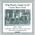 I'm Pretty Good At It: Country Blues Guitar 1937-1953