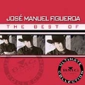 The Best of Jose Manuel Figueroa: Ultimate Collection