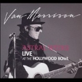 Astral Weeks : Live At The Hollywood Bowl