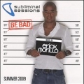 Subliminal Sessions Summer 2009 : Mixed By Erick Morillo