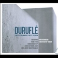 Durufle: Complete Organ Works, Motets, Requiem