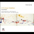H.E.Erwin Walther: Vocal Music