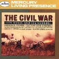 The Civil War- Its Music and Its Sounds / Frederick Fennell