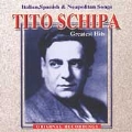 Tito Schipa - Greatest Hits - Italian and Neapolitan Songs