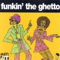 Funkin' The Ghetto