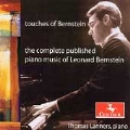 Touches of Bernstein - The Complete Published Piano Music of Leonrd Bernstein - Touches-Chorale, Eight Variations and Coda, etc