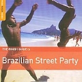 The Rough Guide To Brazilian Street Party
