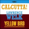 Calcutta! / Yellow Bird