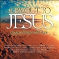 Cry Out To Jesus : Songs of Prayer and Hope