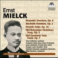 Ernst Mielck: Orchestral and Choral Music