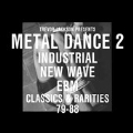 Trevor Jackson Presents Metal Dance 2: Industrial New Wave EBM Classics & Rarities [2LP+CD]