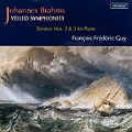 Veiled Symphonies - Brahms: Sonatas / Francois-Frederic Guy