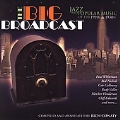 The Big Broadcast: Jazz & Popular Music of the 1920s & 1930s