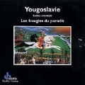 Yugoslavia: Les Bougies Du Paradis
