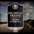 Highway Prayer: A Tribute to Adam Carroll