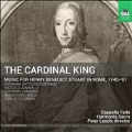 The Cardinal King - Music for Henry Benedict Stuart in Roma, 1740-91