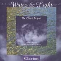 Water & Light - E.Whitacre, D.Giardiniere, J.Tavener, R.Clausen, etc / Daniel Hughes, The Choral Project