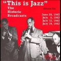 This Is Jazz: Vol. 6 - The Historic Broadcasts