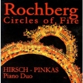 Rochberg: Circles of Fire / Sally Pinkas, Evan Hirsch