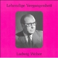 LEBENDIGE VERGANGENHEIT -LUDWIG WEBER:MOZART/BEETHOVEN/WEBER/ETC(1938-55)