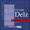 Christoph Delz: Complete Works Vol.2